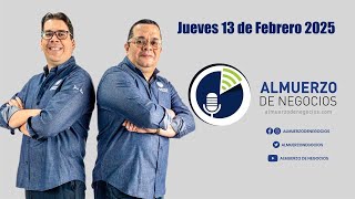 Jueves 13 de febrero 2025 - Programa Completo Almuerzo de Negocios