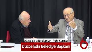 Düzce'de İz Bırakanlar - Ruhi Kurnaz (Düzce Eski Belediye Başkanı)