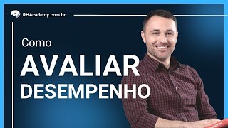 Como avaliar, melhorar e cobrar um melhor desempenho da sua equipe | RH Academy