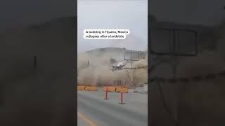 Building collapses in Mexico after landslide