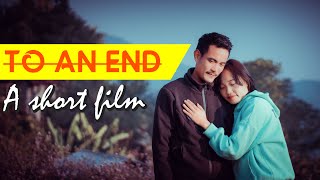 To An End | A Short Film | Toshi Aley
