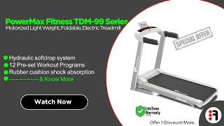 PowerMax Fitness TDM-99 Series | Review, Motorized Folding Treadmill for Home Use (Price in India)