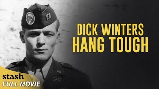 The WWII Hero Behind One of D-Day’s Most Daring Assaults | Dick Winters: Hang Tough