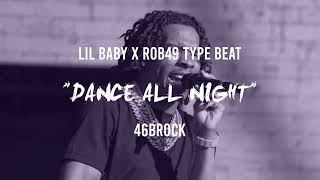 (FREE) Lil Baby x Rob49 Type Beat - "Dance all night" | Type Beats 2022