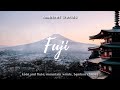 Mt. Fuji Japan | Japanese Ambience | Ambient Worlds [1hr+]