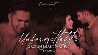 Unforgettable Broken Heart Mashup | Amtee| Bollywood Lofi | Emptiness | Maine Royaan | Pardesi