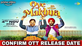 Punjabi Movie Oye Makhna Ott Release date | Oye Makhna Ott Update |Oye Makhna Ott Platform,Ammy Virk