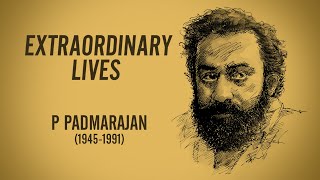 Extraordinary Lives | P Padmarajan