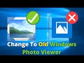 How turn to Windows 7 Old Photo Viewer on Windows 10 l Fastest image viewer