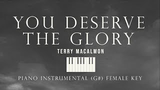 You Deserve The Glory | Terry MacAlmon - (Female Key) Piano Instrumental Cover by GershonRebong