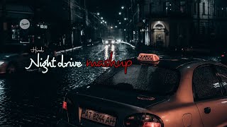Emotional Nigt Drive Mashup | Lofi Mashup Hindi Song | Lofi Song 6 | 2021