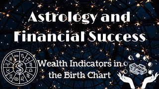Astrology and Financial Success: Wealth Indicators in the Birth Chart