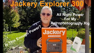 AstroAF - Jackery Explorer 300 Unboxing And How I Determined This Is the Right Portable Power Box