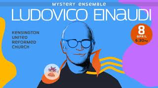 Tribute to Ludovico Einaudi. Mystery Ensemble. Kensington Church concert series