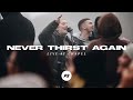 Never Thirst Again | GREATER - Live At Chapel | Planetshakers Official Music Video