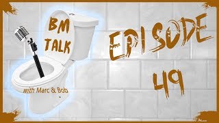 BM Talk with Marc \u0026 Bob Episode 49