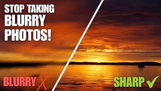 Blurry Photos? Here's What You're Doing Wrong