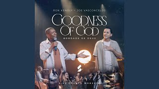 Goodness Of God (Bondade de Deus)