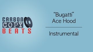 Bugatti - Instrumental (In The Style Of  Ace Hood)