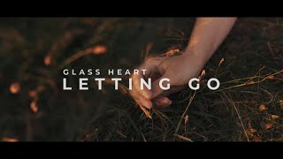 Glass Heart - Letting Go (Official Music Video)