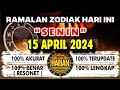 RAMALAN ZODIAK HARI INI SENIN 15 APRIL 2024 LENGKAP DAN AKURAT