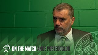 Ange Postecoglou On the Match | Hibernian 4-2 Celtic
