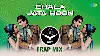 Chala Jata Hoon - Trap Mix | SRT MIX | Retro Remix | Romantic Hindi Song