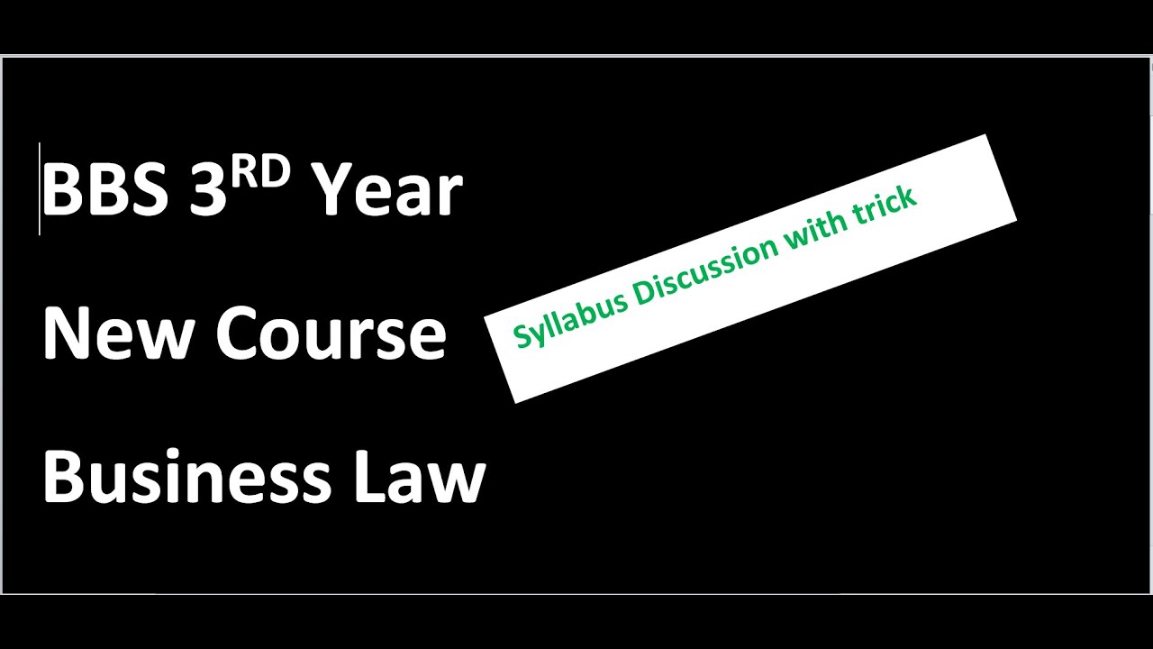 BBS 3rd Year Business Law || New Course || Full Syllabus || - YouTube