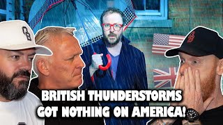 British Thunderstorms Ain't Got Nothing on America REACTION | OFFICE BLOKES REACT!!