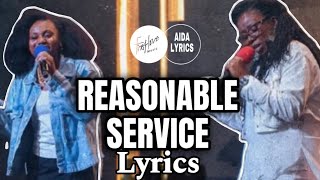 REASONABLE SERVICE LYRICS FT MAYA \u0026 KEZIAH | FIRST LOVE MUSIC | AIDA LYRICS