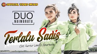 Lagu Batak Terbaru Duo Naimarata - Terlalu Sadis (Official Video Music)