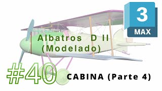 Albatros D II - Modelado - 40 Cabina (Parte  4)