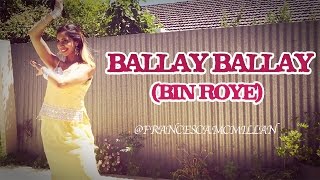 Ballay Ballay | Bin Roye - The Drama | Bollywood/Lollywood Dance | Mahira Khan