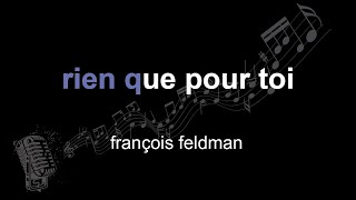 françois feldman | rien que pour toi | lyrics | paroles | letra |