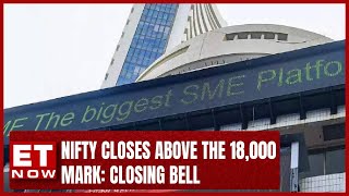 Nifty Closes Above The 18,000 Mark, Advances For 5th Straight Session | Closing Bell | ET Now