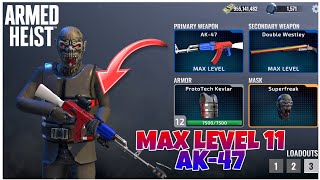 Max Level 11 AK-47 🔥Gameplay| Armed Heist