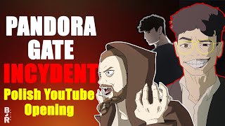 Pandora Gate Incydent [Polish YouTube Opening]