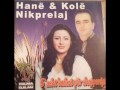 Hane & Kole Nikprelaj - Kenge per sali manin