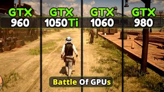 GTX 980 vs GTX 1060 vs GTX 1050 ti vs GTX 960 4GB | GPUs Battle🔥