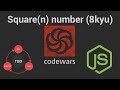 Codewars: Square(n) number (8 kyu) TDD in JavaScript