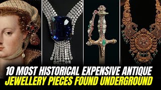 10 most historical expensive antique jewelry pieces found underground