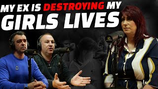 My Ex Husband is Destroying my Girls Lives: with Lorraine Fulton