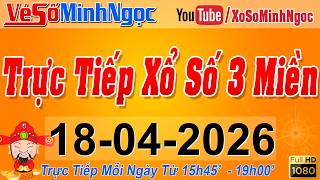 Xổ Số Minh Ngọc, Trực Tiếp Xổ Số Ngày 18/04/2026: KQXS Miền Nam XSMN, Miền Trung XSMT, Miền Bắc XSMB