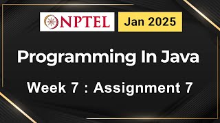 NPTEL Programming In Java Week 7 Assignment 7 Answers Solution Quiz | 2025 Jan | Swayam