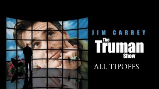 The Truman Show - All Tipoffs