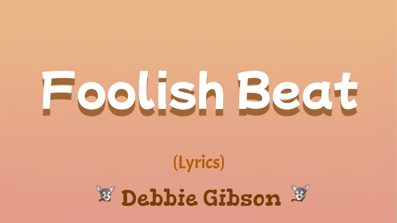 Foolish Beat (Lyrics) ~ Debbie Gibson - YouTube