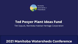 Manitoba Watersheds Conference - Ted Posyer Plant Ideas Fund