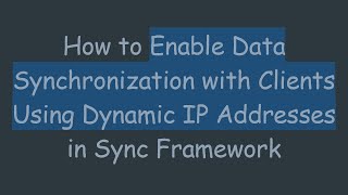 Jak włączyć synchronizację danych z klientami korzystającymi z dynamicznych adresów IP w Sync Framework