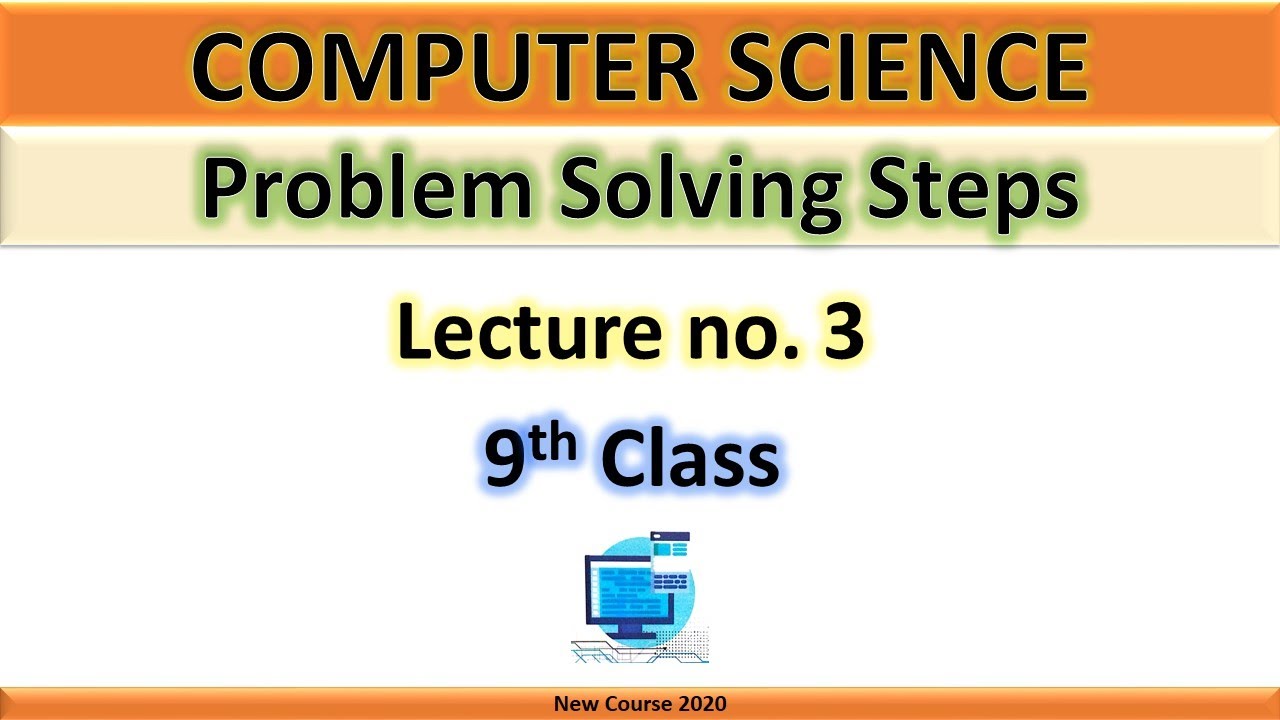 9th Class Computer Science Problem Solving Steps Planning A Solution