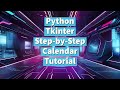 Python Tkinter: Step-by-Step Calendar Tutorial for Beginners | Create an Interactive Calendar